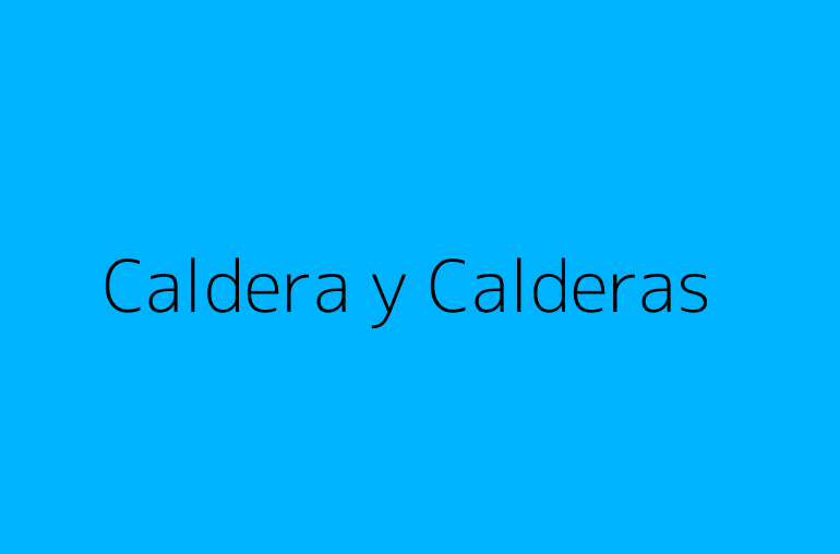 Caldera y Calderas